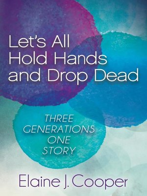 cover image of Let's All Hold Hands and Drop Dead